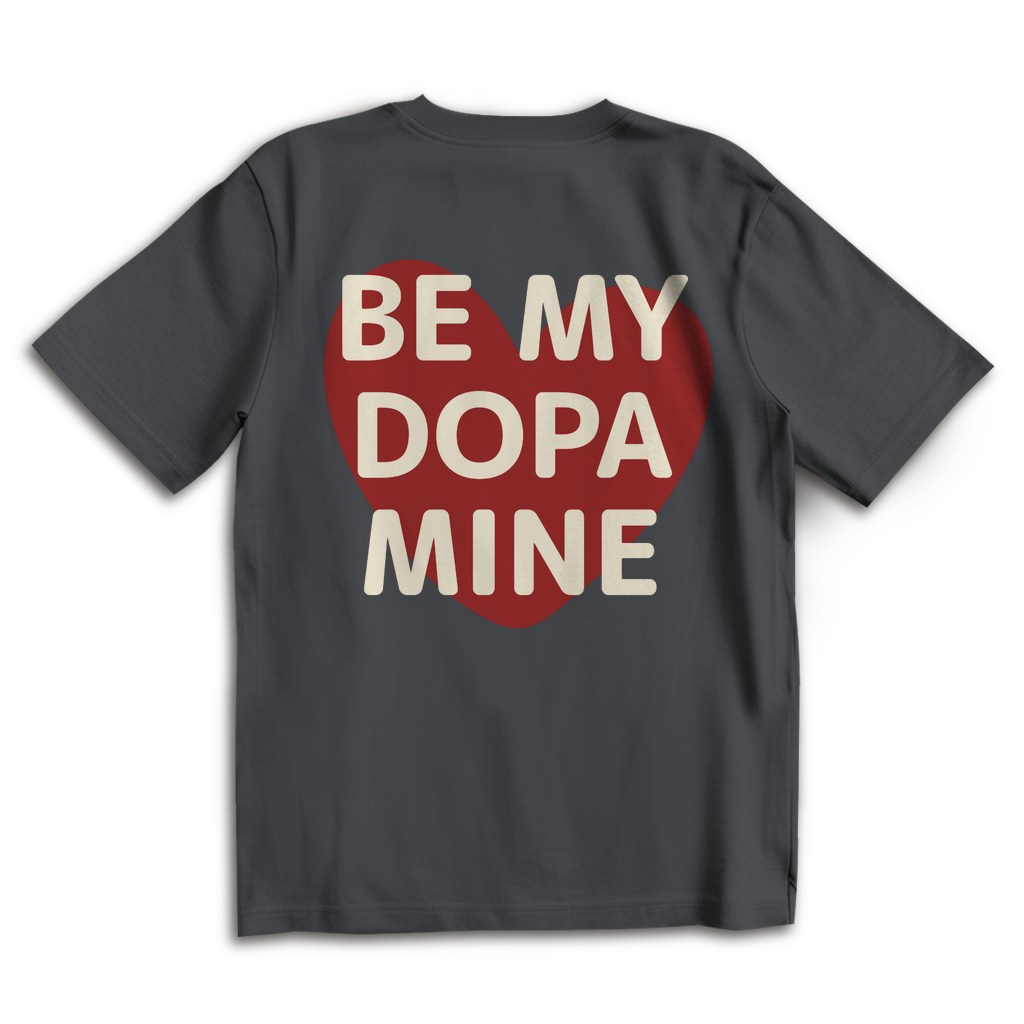 Be my Dopamine - Oversize