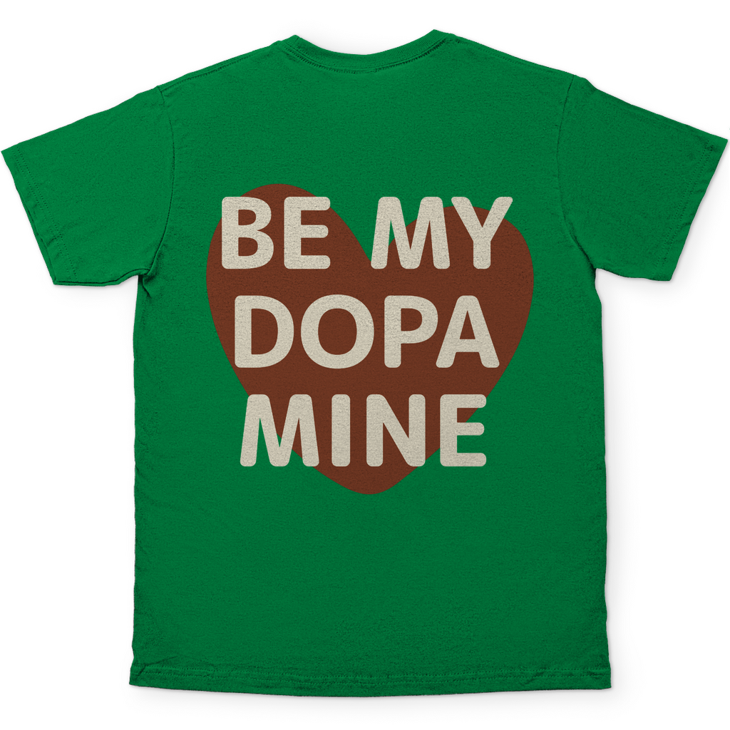 Be my Dopamine