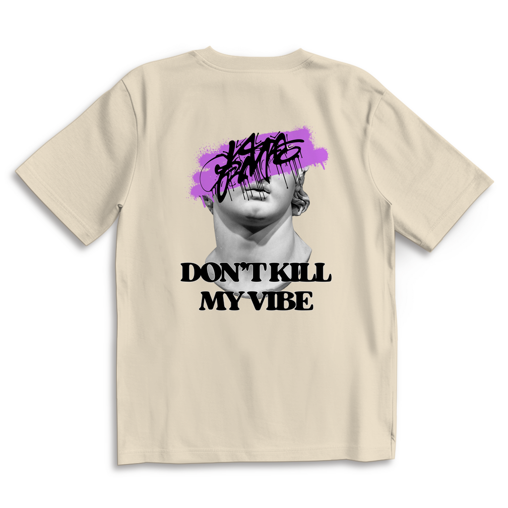 Don't kill my vibe - Oversize