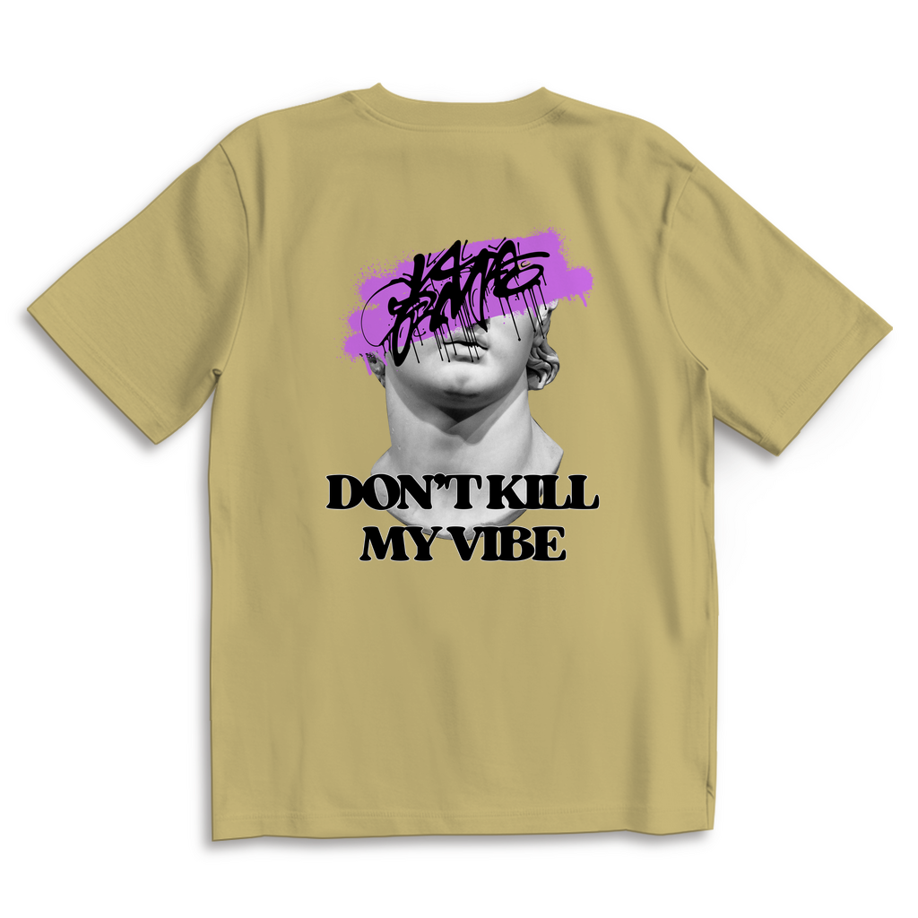 Don't kill my vibe - Oversize
