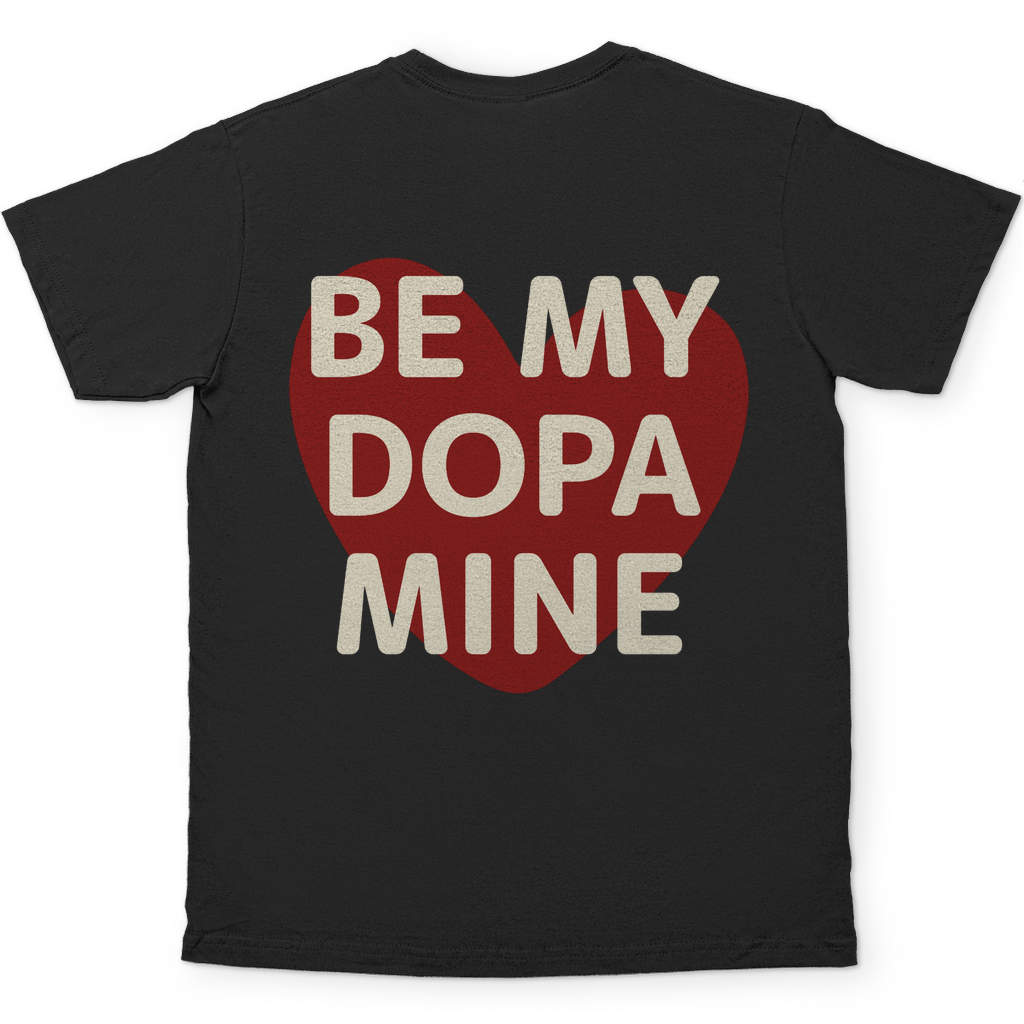 Be my Dopamine