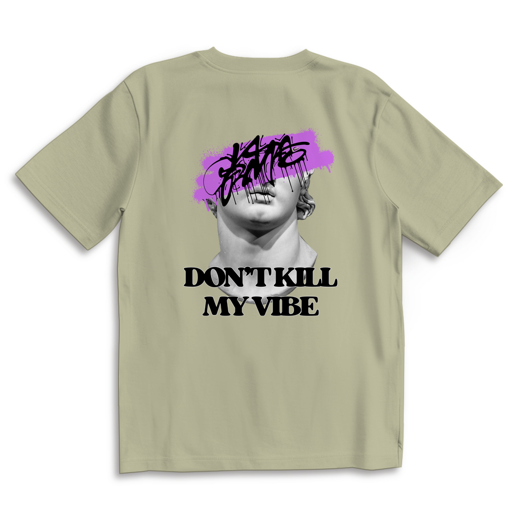 Don't kill my vibe - Oversize