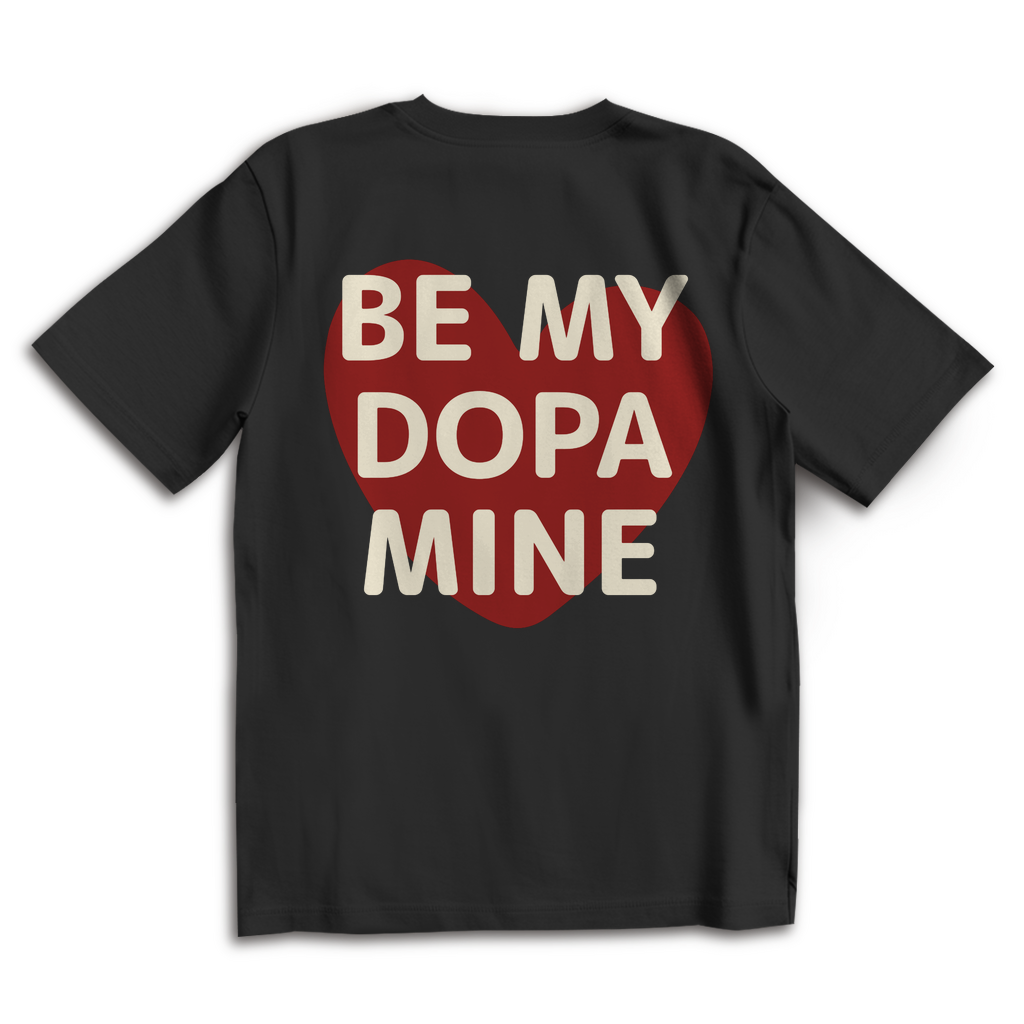 Be my Dopamine - Oversize