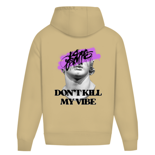 Don't kill my vibe - Oversize