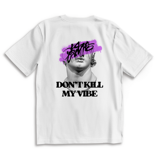 Don't kill my vibe - Oversize