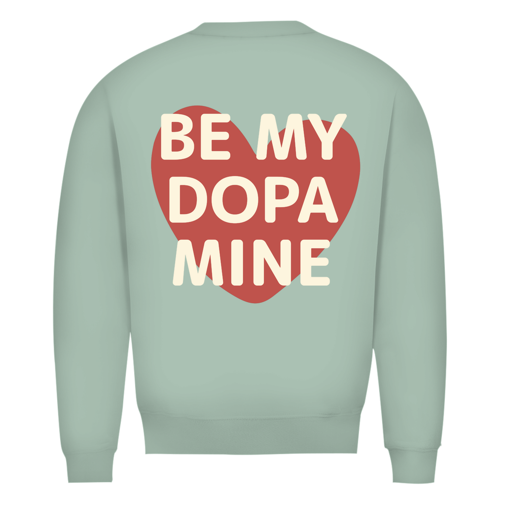 Be my Dopamine