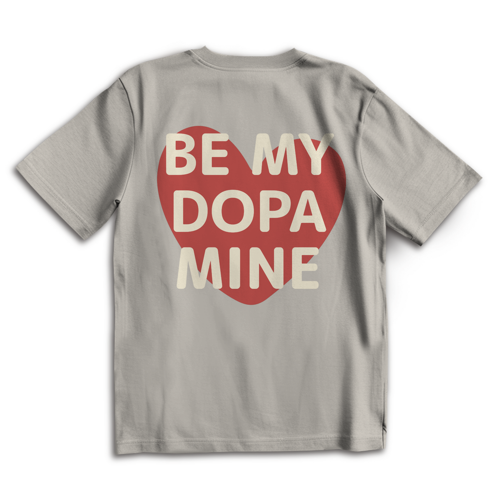 Be my Dopamine - Oversize