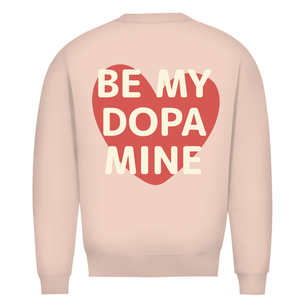 Be my Dopamine